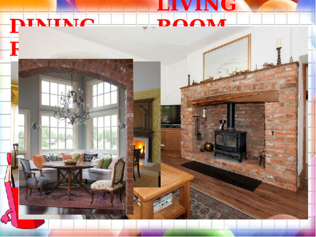 LIVING ROOM DINING ROOM 