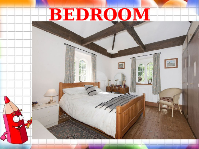 BEDROOM   