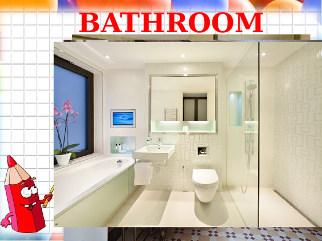 BATHROOM 