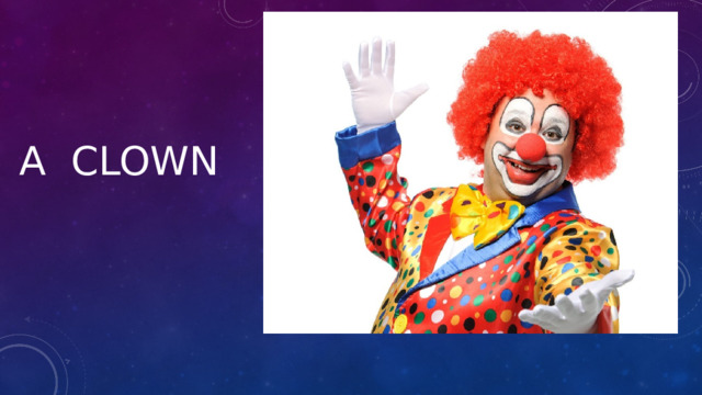 A clown 