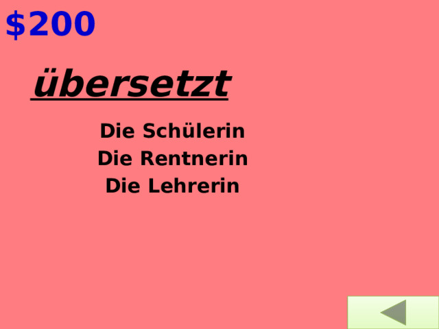 $200 übersetzt   Die Schülerin Die Rentnerin Die Lehrerin 