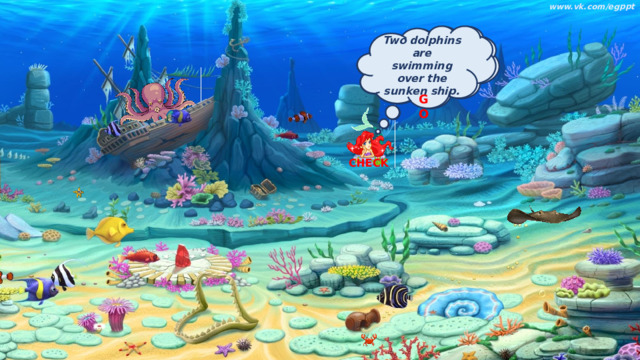 www.vk.com/egppt  Two dolphins are swimming over the sunken ship. What animals are swimming over the sunken ship? GO CHECK 