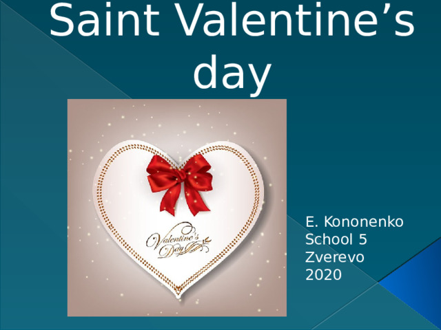   Saint Valentine’s day E. Kononenko School 5 Zverevo 2020 