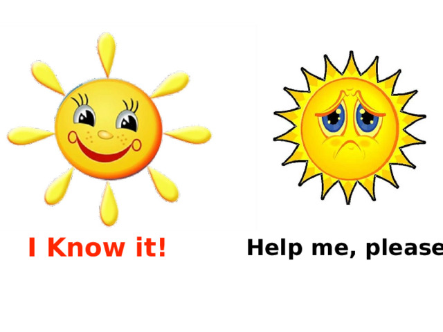 I Know it! Help me, please! 