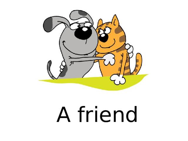 A friend 