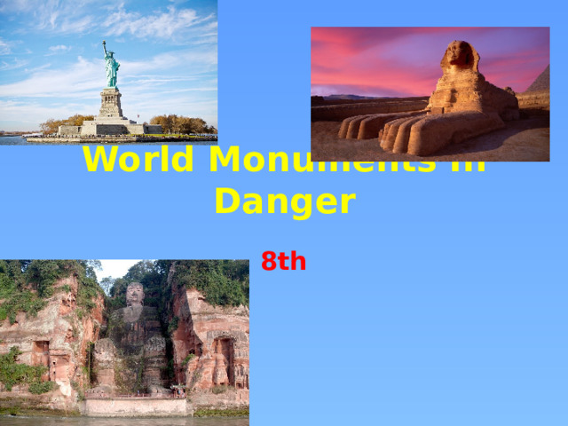 World Monuments In Danger 8th 