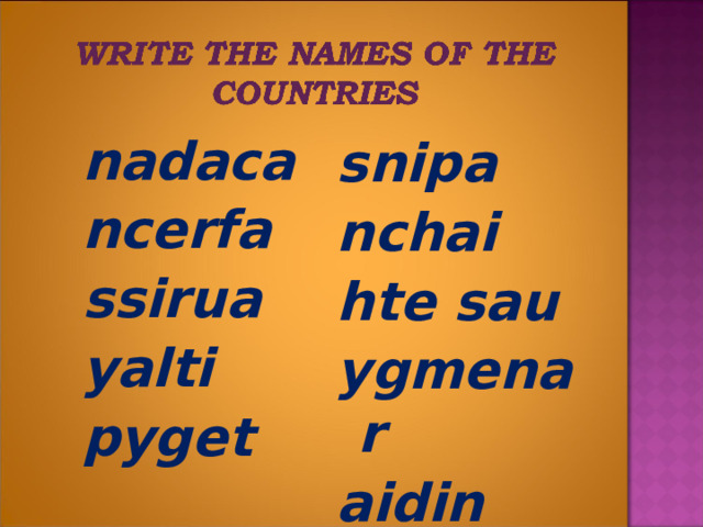 nadaca ncerfa ssirua yalti pyget  snipa nchai hte sau ygmenar aidin 