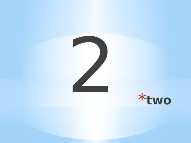 2 two 