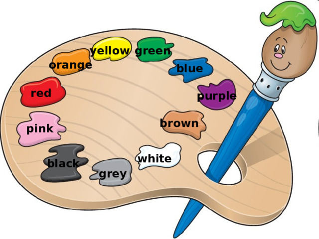 yellow green orange blue red purple brown pink white black grey 
