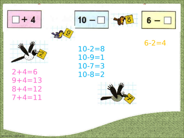 6-2=4 10-2=8 10-9=1 10-7=3 10-8=2 2+4=6 9+4=13 8+4=12 7+4=11 