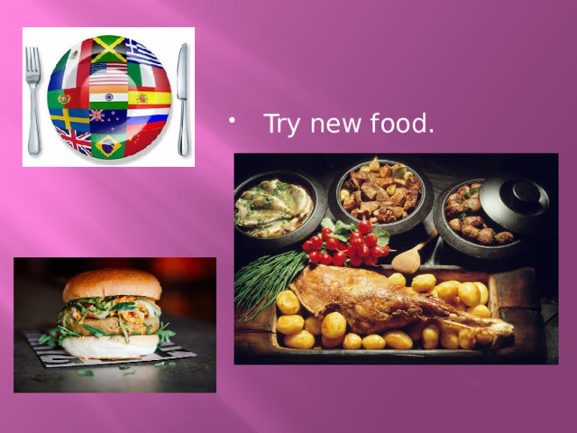  Try new food. 