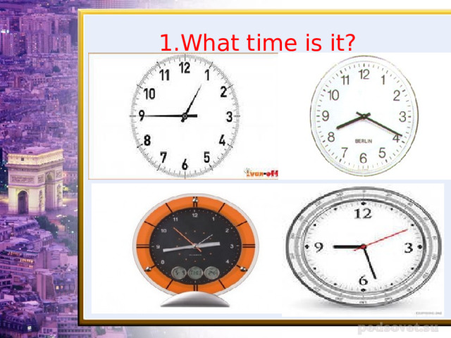 1.What time is it? 