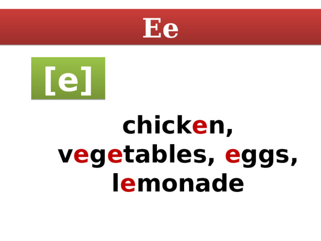 Ee [e] chick e n, v e g e tables, e ggs, l e monade 