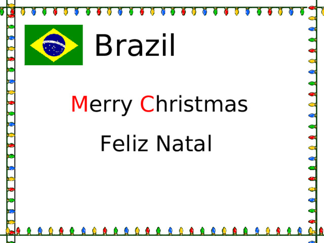 Brazil M erry C hristmas Feliz Natal 