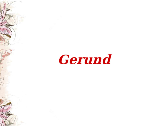    Gerund 