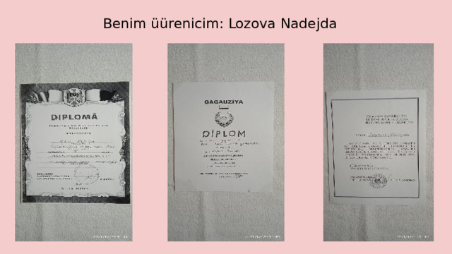  Benim üürenicim: Lozova Nadejda 