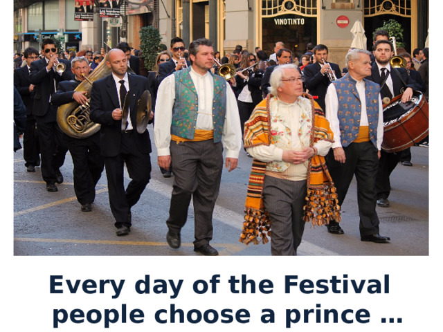 Every day of the Festival people choose a prince … 