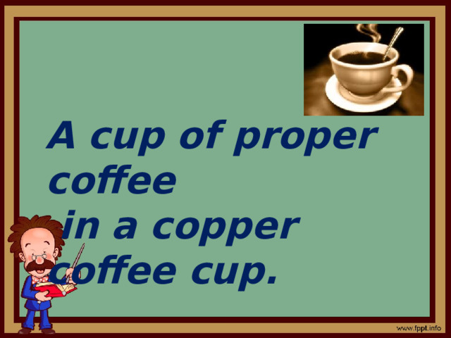 A cup of proper coffee  in a copper coffee cup. 