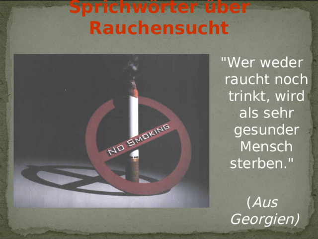 Sprichwörter über Rauchensucht 