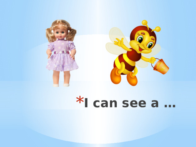 I can see a … 