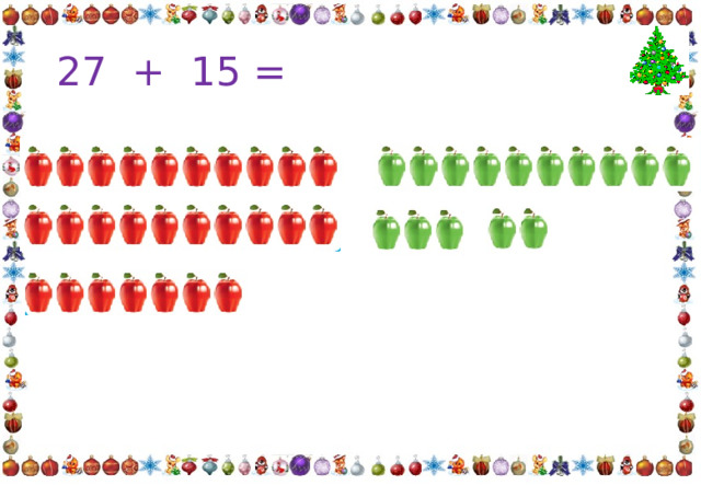  27 + 15 =    