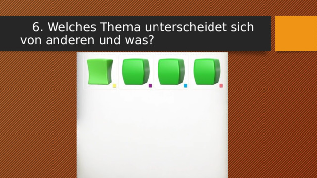  6. Welches Thema unterscheidet sich von anderen und was? 