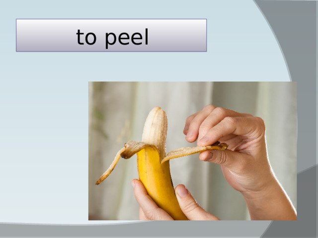 to peel 