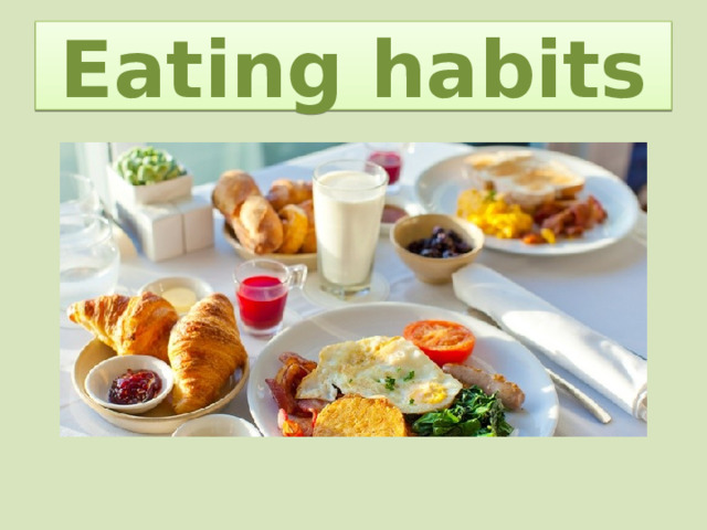 Eating habits 