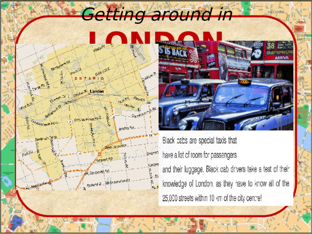 Getting around in  LONDON      