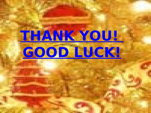   THANK YOU! GOOD LUCK!   