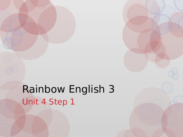 Rainbow English 3 Unit 4 Step 1 