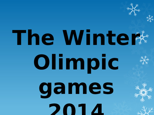 The Winter Olimpic games 2014 