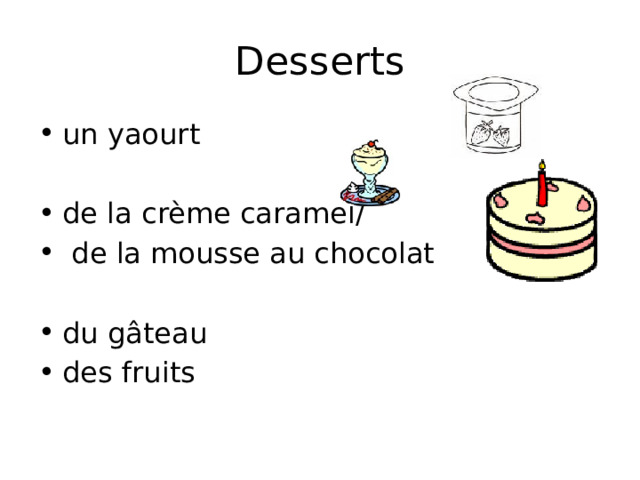 Desserts un yaourt de la crème caramel/  de la mousse au chocolat du gâteau des fruits 
