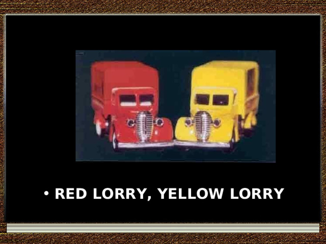 RED LORRY, YELLOW LORRY 