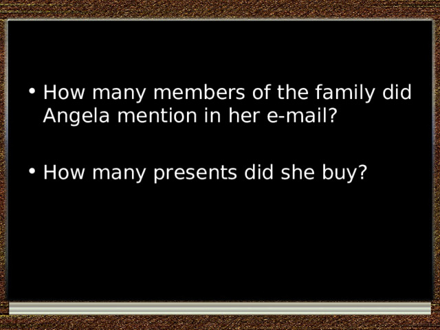 How many members of the family did Angela mention in her e-mail?  How many presents did she buy? 