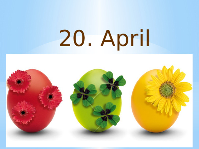  20. April 