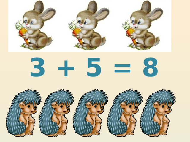 3 + 5 = 8 