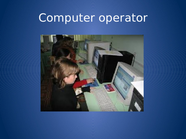 Computer operator 