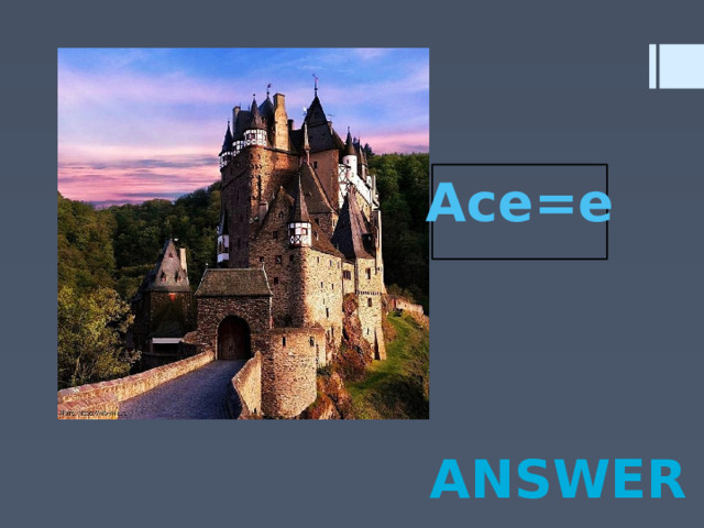 Асе=е Answer 