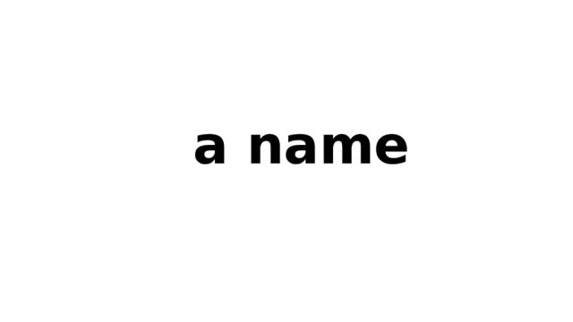 a name 