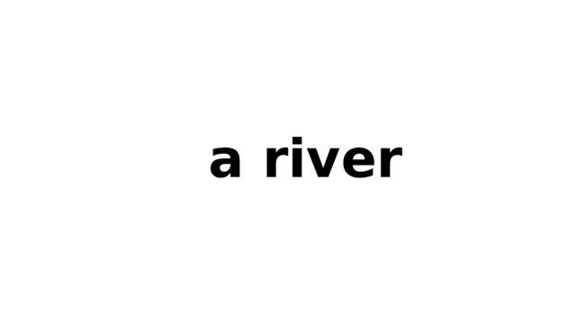 a river 