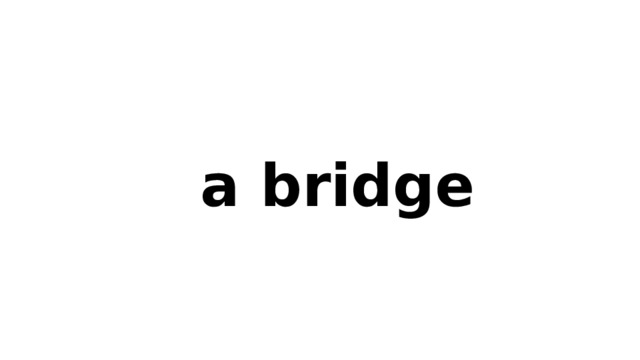 a bridge 