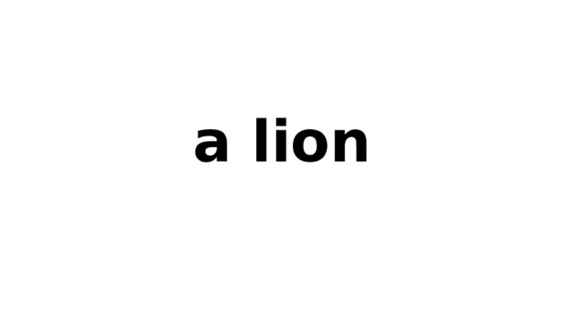  a lion 