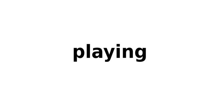 playing  