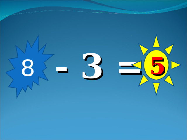 8 5 - 3 = 
