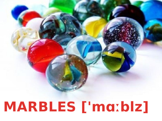 MARBLES ['mɑːblz]  