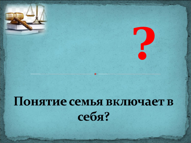   ?  