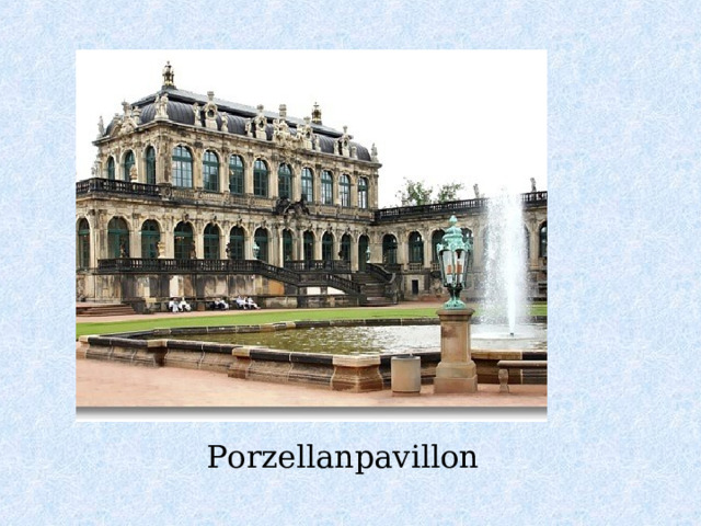 Porzellanpavillon 