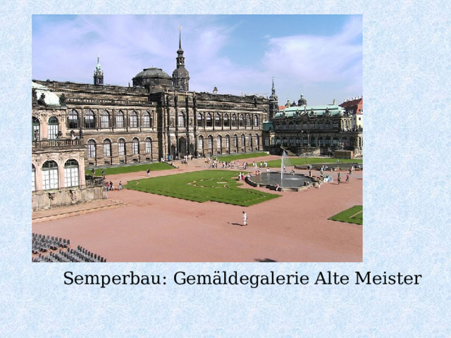 Semperbau : Gemäldegalerie Alte Meister 