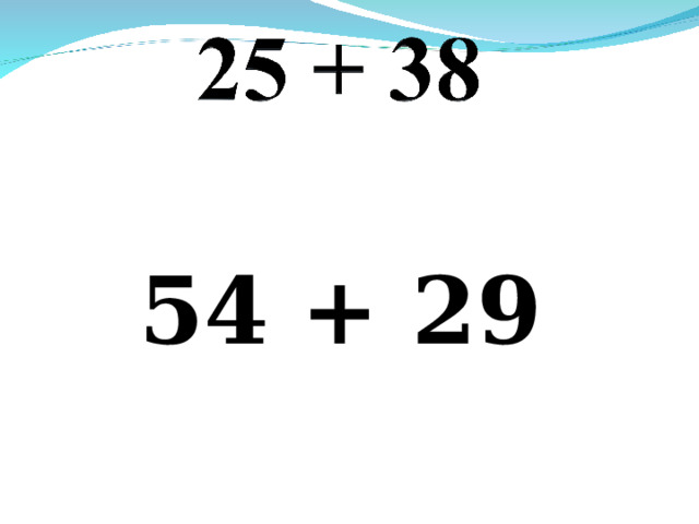 54 + 29  